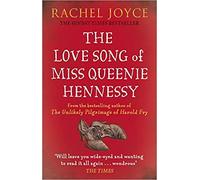 The Love Song of Miss Queenie Hennessy Or the letter that was never sent to Harold Fry Paperback 16 July 2015