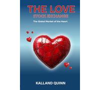 THE LOVE STOCK EXCHANGE: THE GLOBAL MARKET OF THE HEART