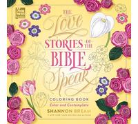 The Love Stories of the Bible Speak Coloring Book: Color and Contemplate (Women of the Bible Coloring Books)