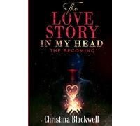 THE LOVE STORY IN MY HEAD: THE BECOMING