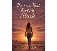 The Love That Kept Me Stuck