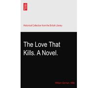 The Love That Kills. A Novel.