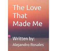 The Love That Made Me