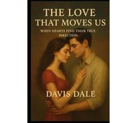 The Love That Moves Us: When Hearts Find Their True Direction