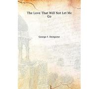 The Love That will Not Let Me Go 1937 [Hardcover]