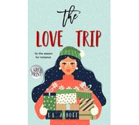 The Love Trip Large Print Romance: A heartwarmingly funny romantic comedy