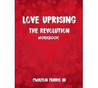 The Love Uprising Workbook (The Love Uprising; The Revolution Series)