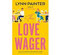 The Love Wager: The addictive fake dating romcom from the author of Mr Wrong Number (Paperback) - Lynn Painter Book