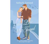 The Love We Found: A Single Dad and Nanny Romance (Love After All)