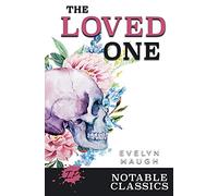 The Loved One (Notable Classics)