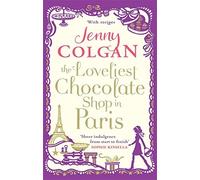 The Loveliest Chocolate Shop in Paris by Jenny Colgan (2013-03-14)