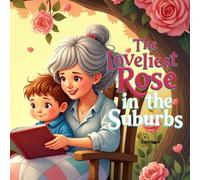 The Loveliest Rose in the Suburbs