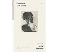 The Loveliest Vowel Empties: Collected Poems
