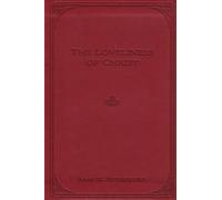 The Loveliness of Christ: Extracts from the Letters of Samuel Rutherford: Written by Samuel Rutherford, 2007 Edition, Publisher: The Banner of Truth Trust [Leather Bound]