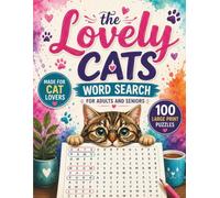 The Lovely Cats Word Search: Relax and Unwind with 100 Cozy Large Print Word Find Puzzles for Adults, Seniors, Cat and Animal Lovers