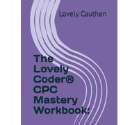 The Lovely Coder® CPC Mastery Workbook:
