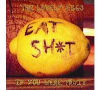 The Lovely Eggs – If You Were Fruit – Vinyl – Deluxe Version