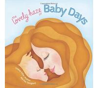 The Lovely Haze of Baby Days