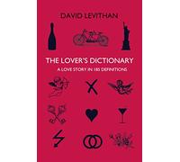 The Lover’s Dictionary : A Love Story in 185 Definitions