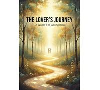 The Lover'S Journey: A Quest For Connection