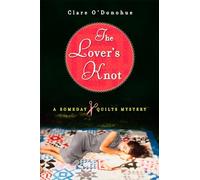 The Lover's Knot: A Someday Quilts Mystery