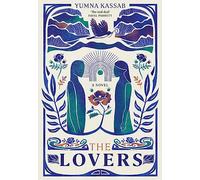 The Lovers: SHORTLISTED FOR THE MILES FRANKLIN LITERARY AWARD
