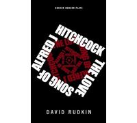 The Lovesong of Alfred J Hitchcock: 1 (Oberon Modern Plays)