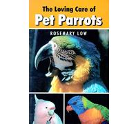 The Loving Care of Pet Parrots