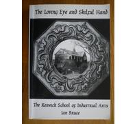 The Loving Eye and Skilful Hand: The Keswick School of Industrial Arts