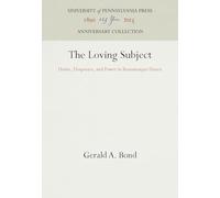 The Loving Subject: Desire, Eloquence, and Power in Romanesque France (Anniversary Collection)