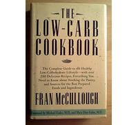 The Low-Carb Cookbook: The Complete Guide to the Healthy Low-Carbohydrate Lifestyle : With over 100 Delicious Recipes, Everything You Need to Know About Stocking the Pantry