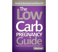 The Low Carb Pregnancy Guide