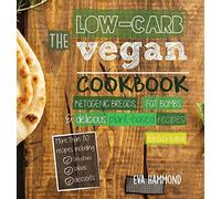 The Low Carb Vegan Cookbook: Ketogenic Breads, . Hammond<|