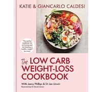 The Low Carb Weight-Loss Cookbook : Katie & Giancarlo Caldesi