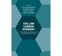 The Low Carbon Economy : Understanding and Supporting a Sustainable Transition