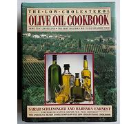 The Low-Cholesterol Olive Oil Cookbook: More Than 200 Recipes, the Most Delicious Way to Eat Healthy Food