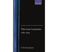 The Low Countries 1780-1940 by E. H. Kossmann - 9780198221081