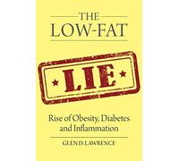 The Low-Fat Lie: Rise of Obesity, Diabetes and Inflammation