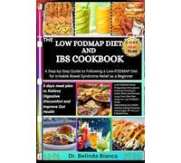 THE LOW FODMAP DIET AND IBS COOKBOOK: 5 days meal plan to Relieve Digestive Discomfort and Improve Gut Health: A Step-by-Step Guide to Following a ... Bites: Expert Guides to Healthy Eating)