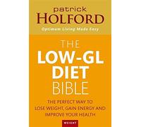 The Low-GL Diet Bible: The perfect way to lose weight, gain energy and improve your health: The Healthy Way to Lose Fat Fast, Gain Energy and Feel Superb by Patrick Holford (2-Apr-2009) Paperback
