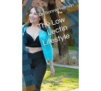 The Low Lectin Lifestyle: Your ticket to vibrant health