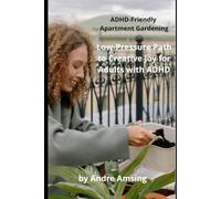 The Low Pressure Path to Creative Joy for Adults with ADHD: ADHD-Friendly Apartment Gardening