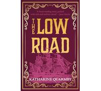 The Low Road: the prize-listed historical novel, based on a true story of forbidden love and betrayal