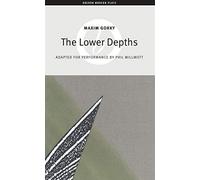 The Lower Depths: 1 (Oberon Modern Plays)