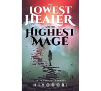 The Lowest Healer and the Highest Mage: An FF Fantasy Romance: 1 (Clem & Wist)