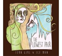 Lowest Pair, The - Fern Girl and Ice Man [VINYL]