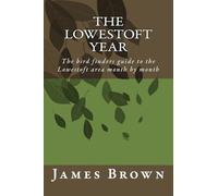 The Lowestoft Year: The bird finders guide to the Lowestoft area month by month