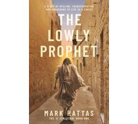 The Lowly Prophet: A Story of Healing, Awakening, and Living as a Christ: 1 (The 'O' Coalition)