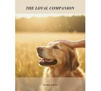 The Loyal Companion: Building A Bond