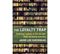 The Loyalty Trap: Conflicting Loyalties of Civil Servants Under Increasing Autocracy